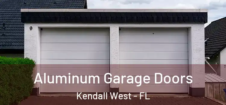  Aluminum Garage Doors Kendall West - FL