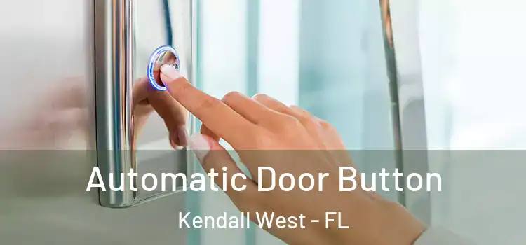 Automatic Door Button Kendall West - FL