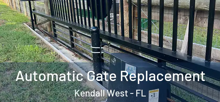 Automatic Gate Replacement Kendall West - FL