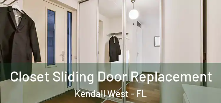 Closet Sliding Door Replacement Kendall West - FL