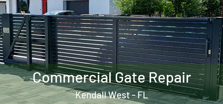Commercial Gate Repair Kendall West - FL