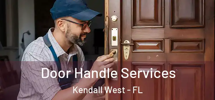 Door Handle Services Kendall West - FL