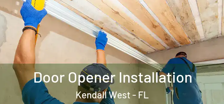 Door Opener Installation Kendall West - FL