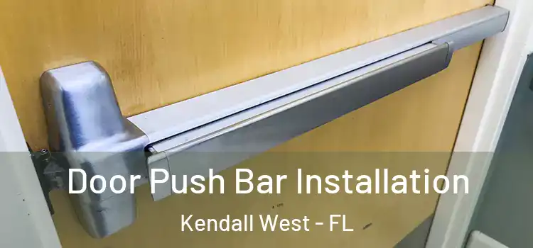 Door Push Bar Installation Kendall West - FL