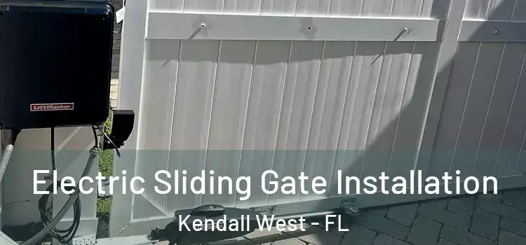 Electric Sliding Gate Installation Kendall West - FL