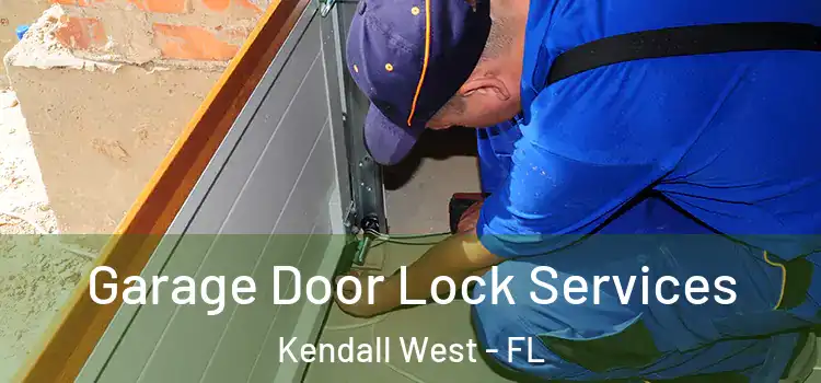 Garage Door Lock Services Kendall West - FL