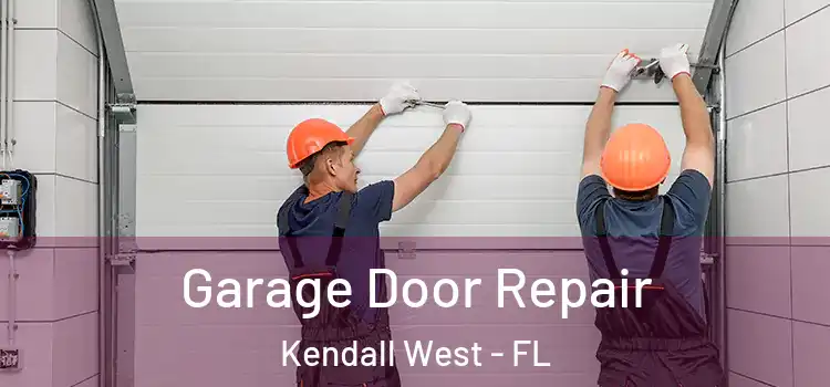  Garage Door Repair Kendall West - FL