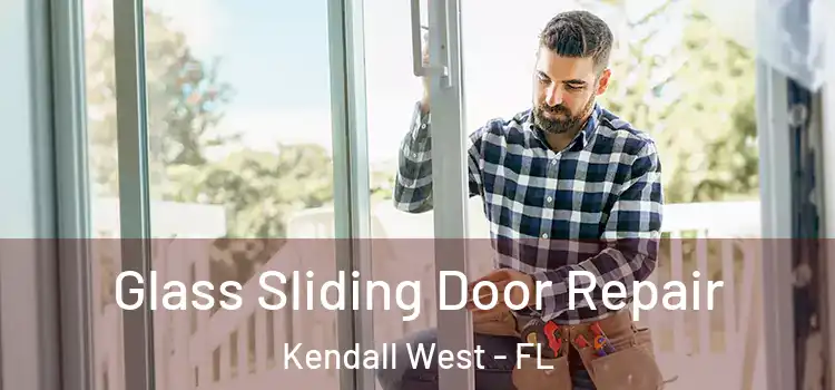 Glass Sliding Door Repair Kendall West - FL