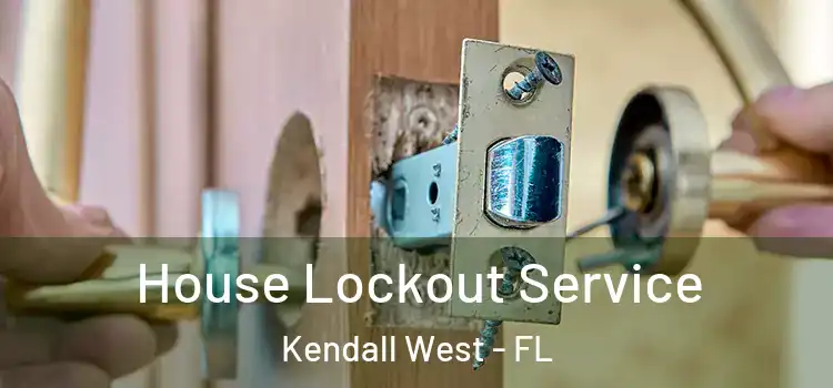 House Lockout Service Kendall West - FL