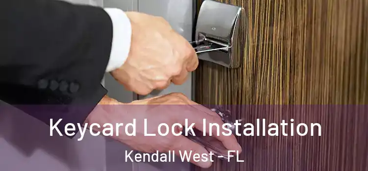 Keycard Lock Installation Kendall West - FL