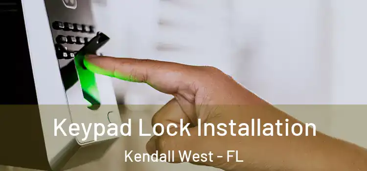 Keypad Lock Installation Kendall West - FL