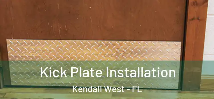 Kick Plate Installation Kendall West - FL