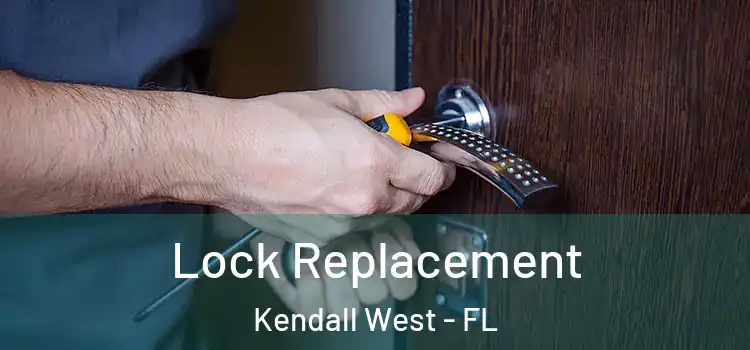 Lock Replacement Kendall West - FL