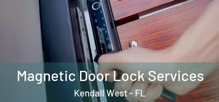 Magnetic Door Lock Services Kendall West - FL