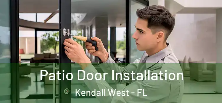 Patio Door Installation Kendall West - FL