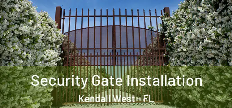Security Gate Installation Kendall West - FL