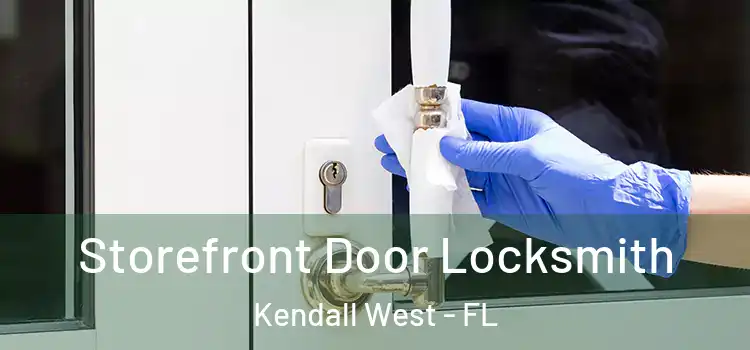 Storefront Door Locksmith Kendall West - FL