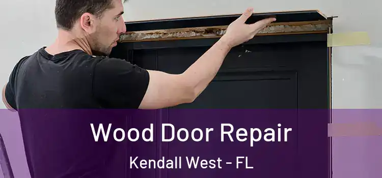 Wood Door Repair Kendall West - FL